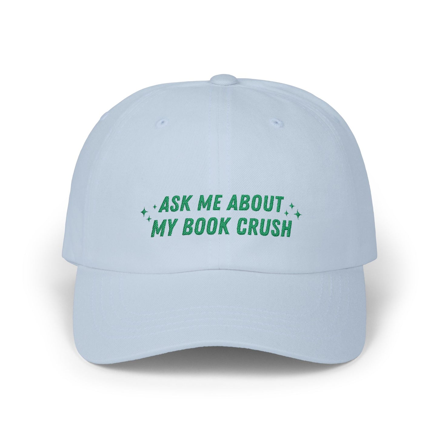 Ask Me About My Book Crush Embroidered Baseball Cap