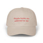 Maybe Books Are Addicted to Me - Embroidered Baseball Cap