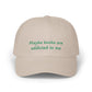 Maybe Books Are Addicted to Me - Green Embroidery Baseball Cap