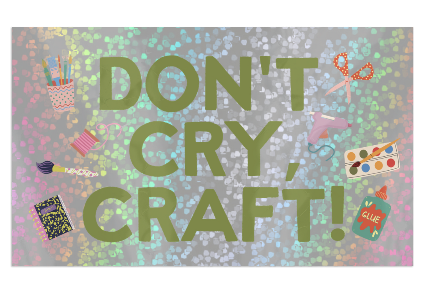 Dont Cry Craft Sticker